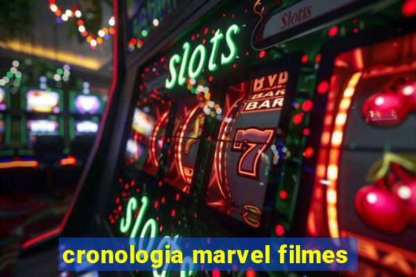 cronologia marvel filmes